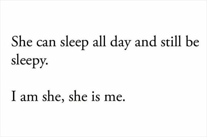 Text reading a wholesome note about someone who can sleep all day and still be sleepy, expressing a relatable sentiment.
