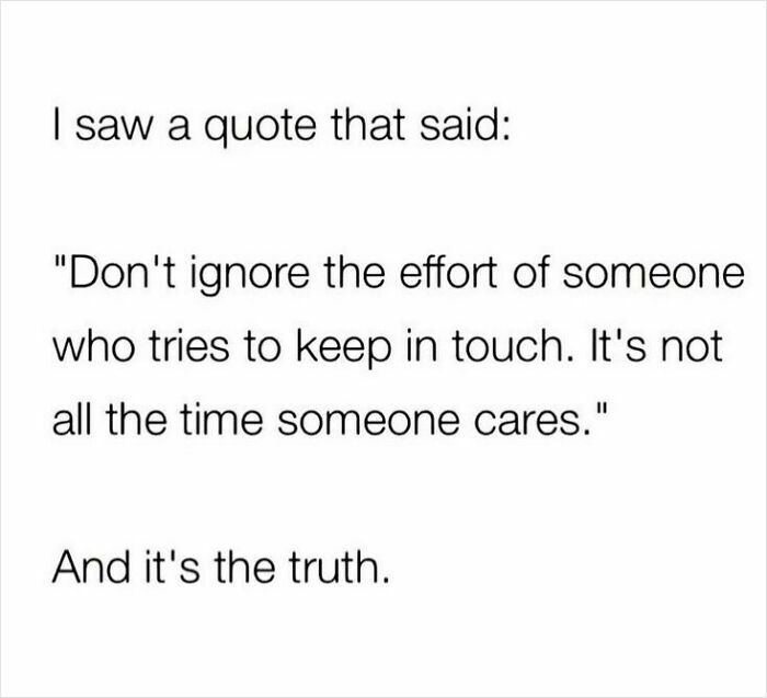 Wholesome quote about valuing effort and keeping in touch with others.