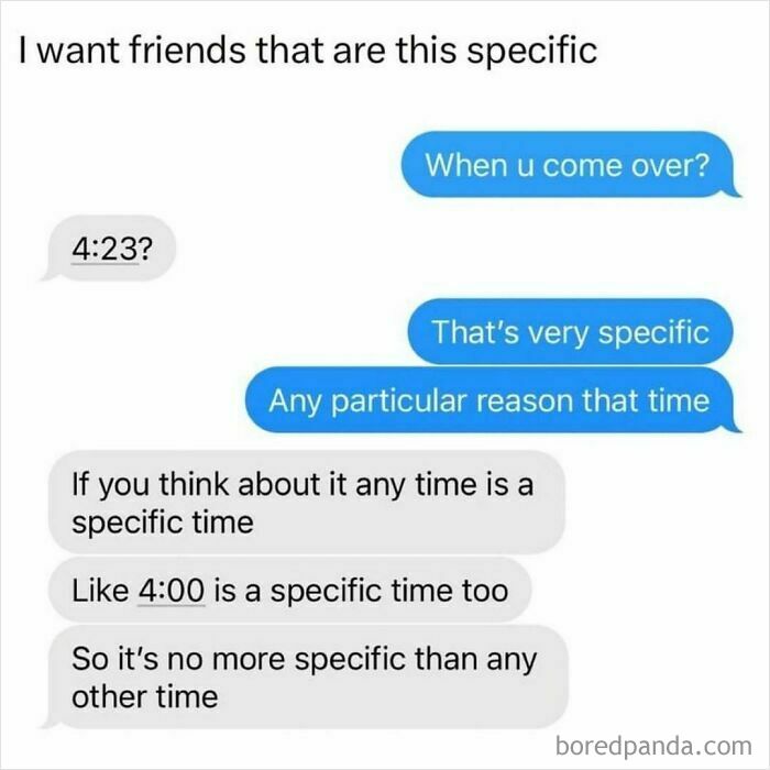 Text exchange meme about specific times, asking about a precise meet-up time of 4:23, humorously questioning specificity.