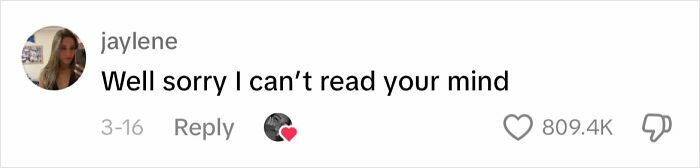 Comment by user "jaylene": "Well sorry I can’t read your mind" with 809.4K likes and a reply icon.