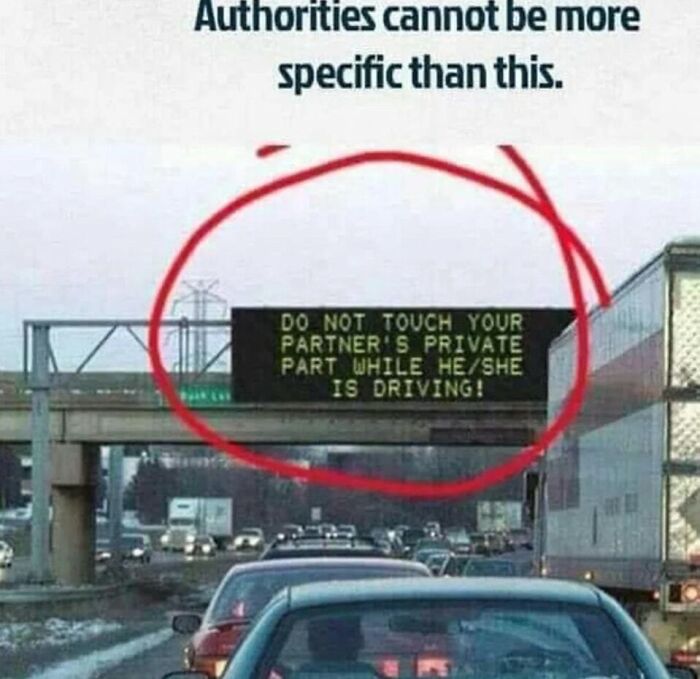 Highway sign humor meme advising against distracting drivers, causing a smile among daily commuters.