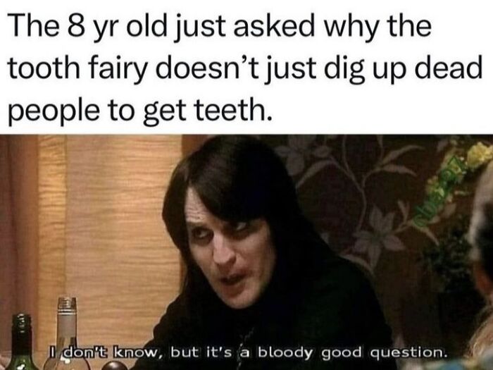 Person with a sarcastic expression questioning tooth fairy logic, highlighting sarcasm as ultimate witchcraft.