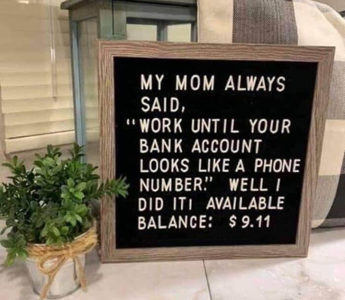 Funny work meme sign with a quote about a bank account balance resembling a phone number, showing humor in burnout.