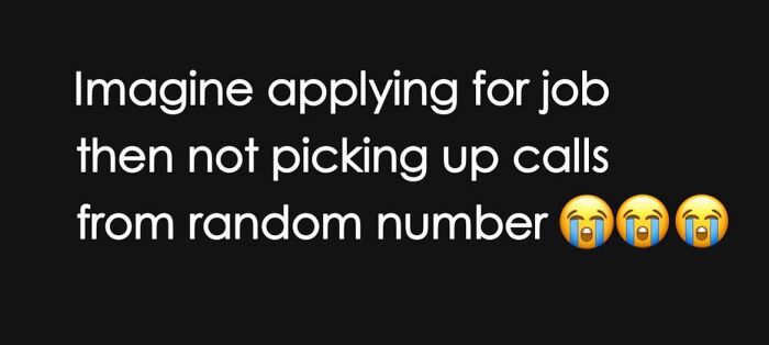 Text on a meme joking about not answering calls from unknown numbers after job applications, with crying emojis.