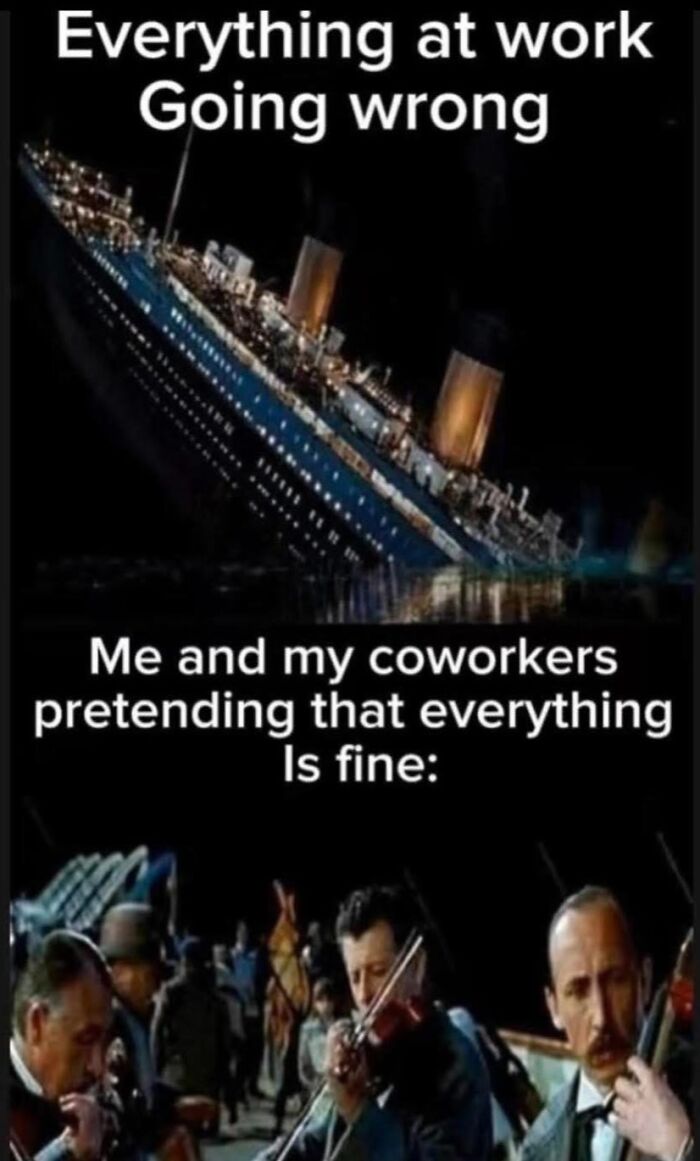Sinking ship with musicians, a funny work meme illustrating employees ignoring chaos, evoking burnout distraction humor.