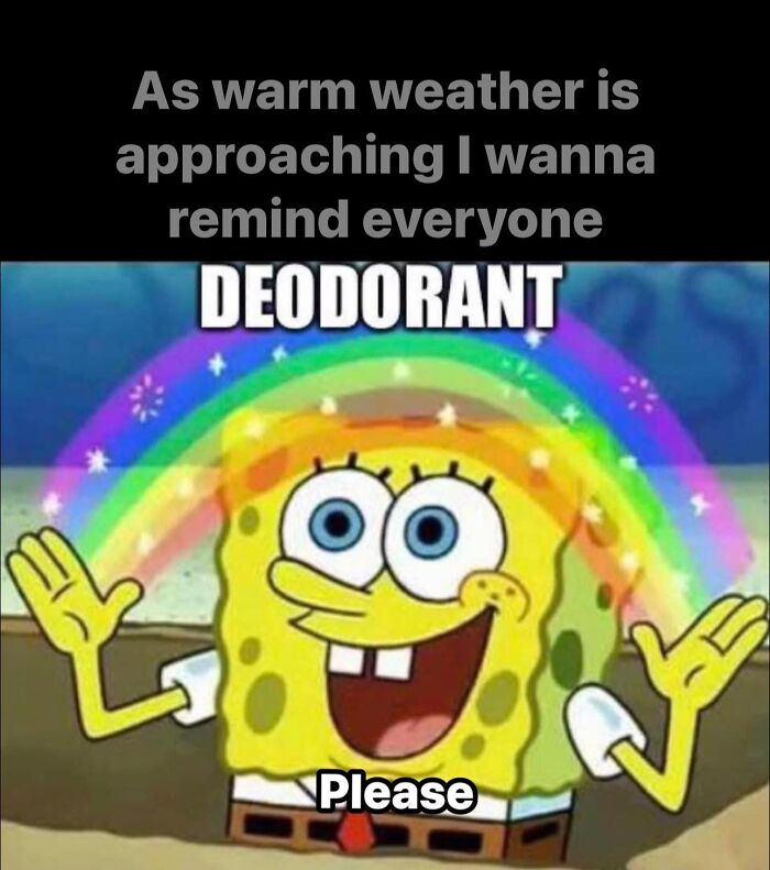 SpongeBob meme with rainbow, humorously reminding coworkers about deodorant as warm weather approaches.