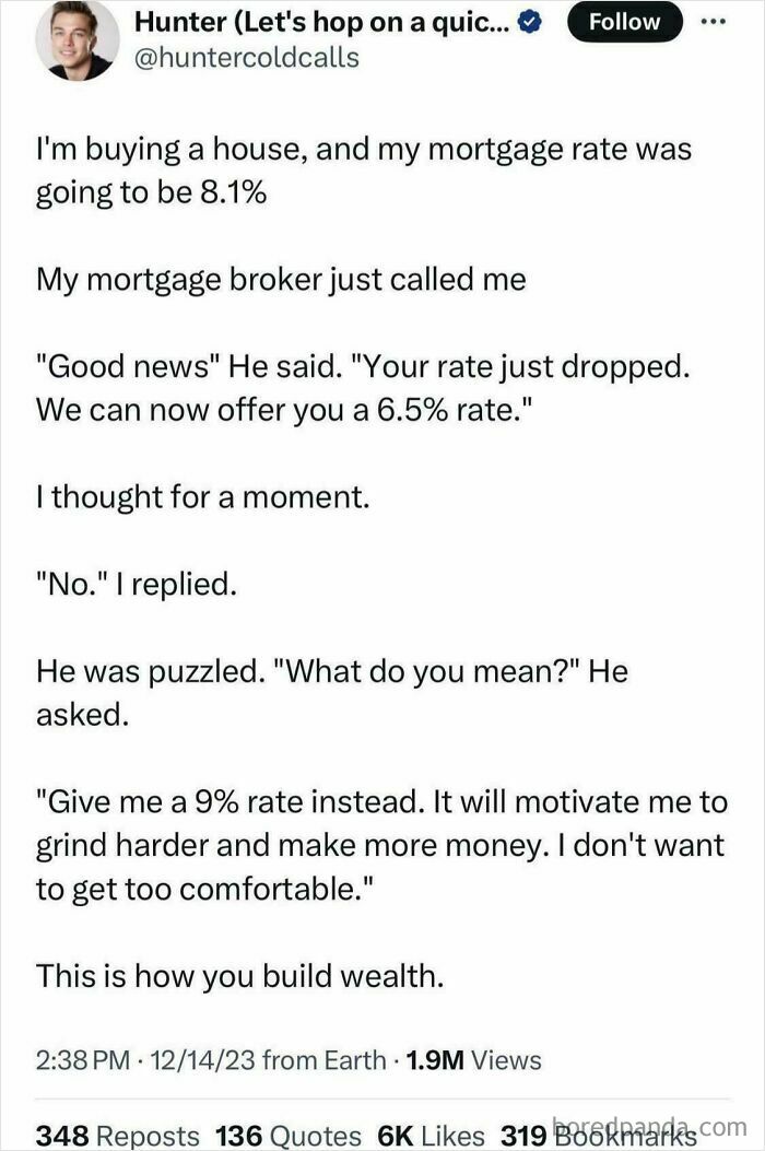 Rich person requests higher mortgage rate to stay motivated, prompting online shaming.