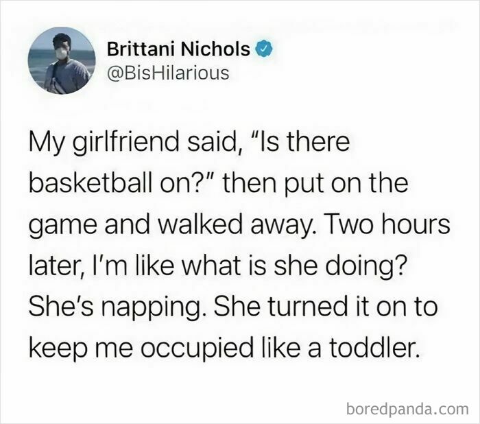 Tweet humor meme about a girlfriend turning on basketball to occupy her partner like a toddler.