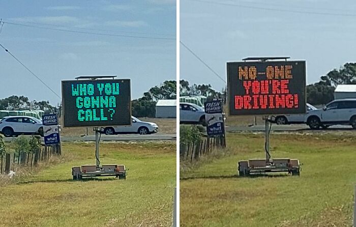 Roadside signs in Australia with humorous messages: "Who you gonna call?" and "No one, you're driving!"