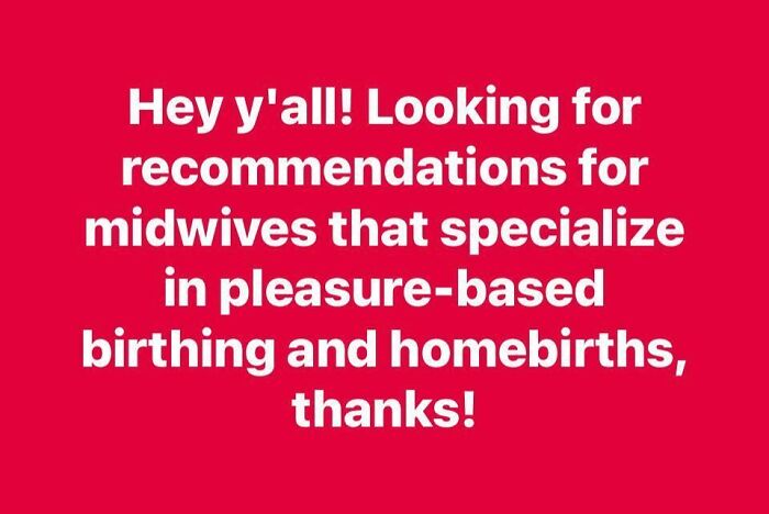 Request for midwife recommendations in a mom group post, specializing in pleasure-based birthing and homebirths.