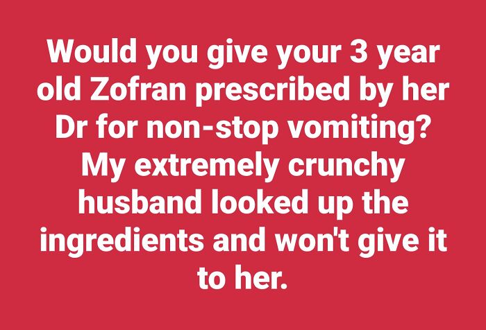 Confused mom group post about Zofran for a 3-year-old with non-stop vomiting; husband refuses due to ingredients.