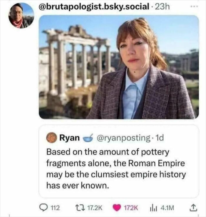 Person posing in front of Roman ruins; meme on pottery fragments and clumsiness.