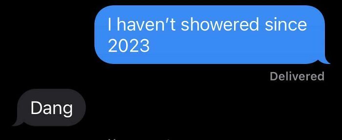 Text conversation showing an embarrassing cringe moment with a message saying, "I haven’t showered since 2023."