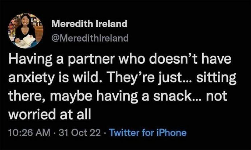 Tweet about having a partner without anxiety, captioning a relatable meme for a manic week.