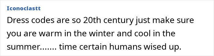 Comment on dress codes and workplace attire, advocating for comfort over outdated norms. Comment on dress codes and workplace attire, advocating for comfort over outdated norms.