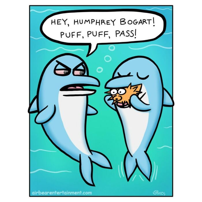 Two dolphins with a pufferfish, one saying "Hey, Humphrey Bogart! Puff, puff, pass!" in a comic by an engineer-turned-cartoonist.