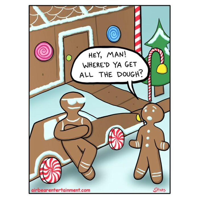 Gingerbread men comic, one asks another leaning on a gingerbread car about all the dough.