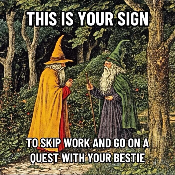 Two wizards in a forest with captions encouraging an adventure, illustrating ancient meme humor.