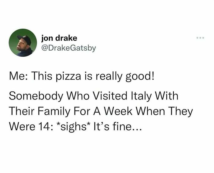 Relatable meme about pizza appreciation and travel experiences.