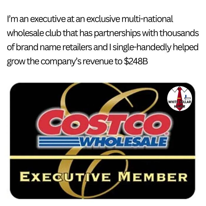 Funny work-related humor meme with a Costco Executive Member card.