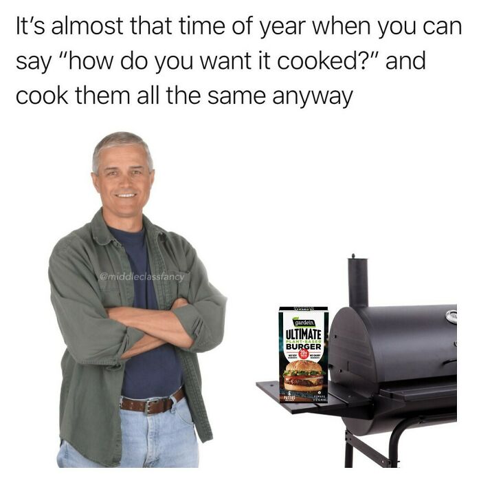 Man smiling with arms crossed by a grill and burger box, caption about cooking preferences. "Middle Class Fancy" meme.