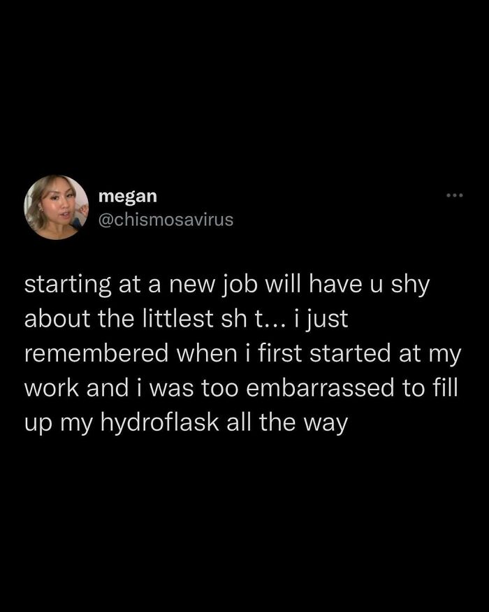 Tweet by megan sharing a relatable work confession about starting a new job.