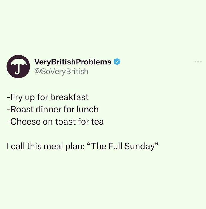 Text from VeryBritishProblems about a humorously classic British meal plan.