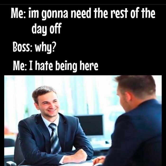 Office meme with two men in suits, one asks for a day off due to hating the job.
