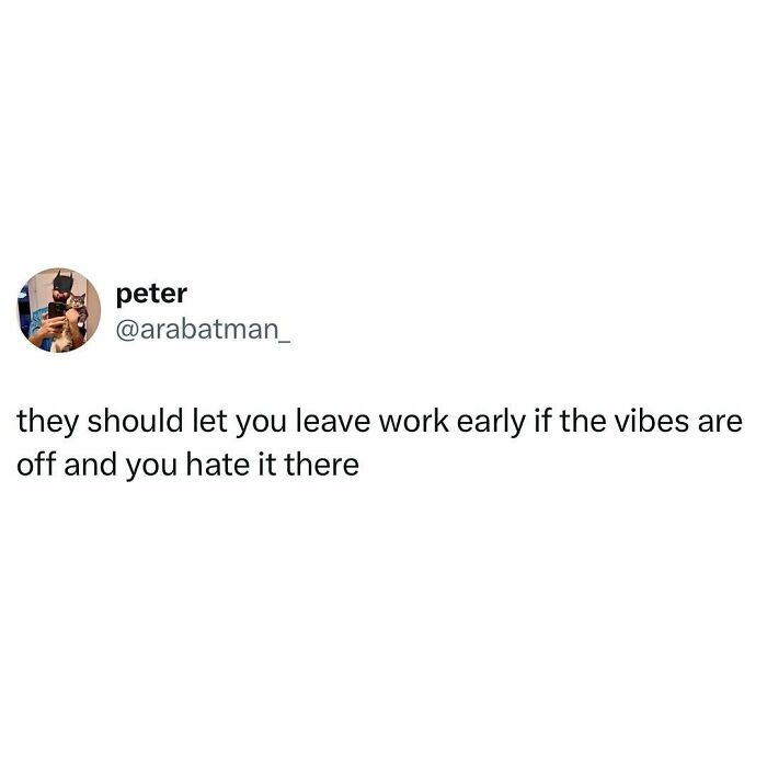 Relatable meme about leaving work early if vibes are off.