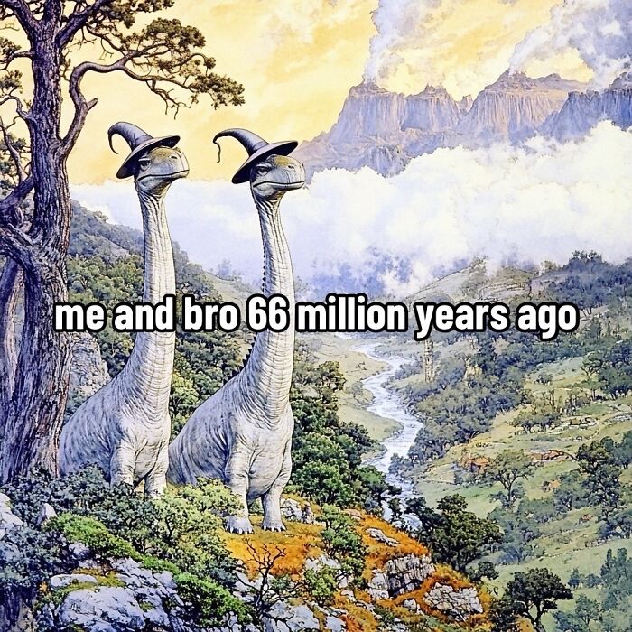 Two dinosaurs in a whimsical landscape wearing hats with text overlay, representing ancient meme humor.