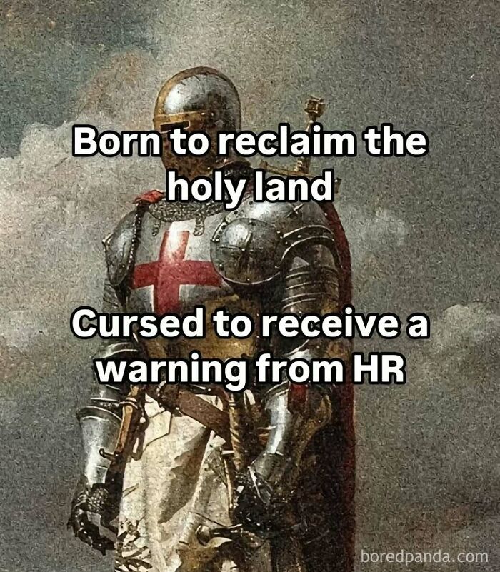 Medieval knight meme with text about unexpected HR warning, capturing middle class humor.