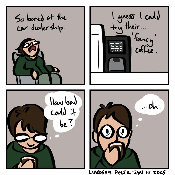 Comic of life struggles: a person at a dealership tries coffee, questioning its quality, and ends up disappointed.