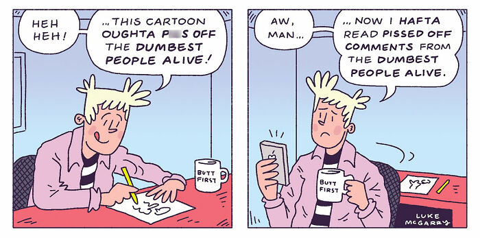 Cartoon by Luke McGarry humorously critiquing 21st-century society, depicting a character reacting to online comments.