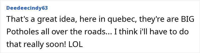 Comment about using pothole prank idea, mentioning big potholes in Quebec and considering doing it soon.