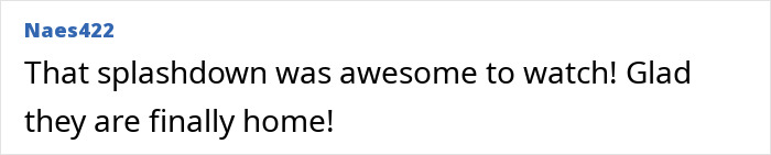 Comment by Naes422 expressing excitement about a splashdown event and relief for a NASA astronaut returning home.