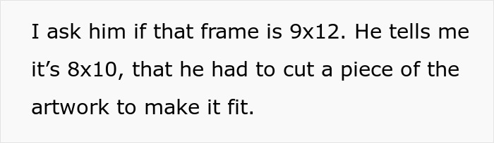 Text describing boyfriend cutting artwork to fit frame, altering its size.