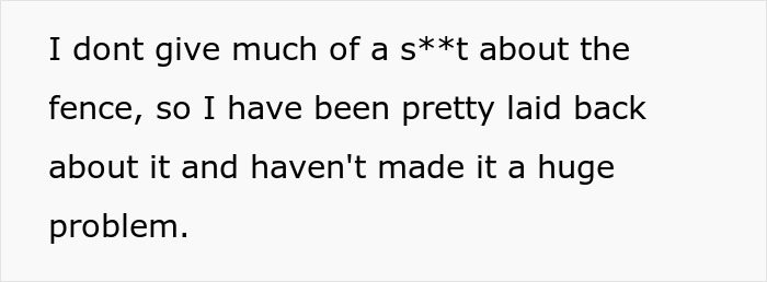 Text image showing a laid-back attitude about a fence issue. Text image showing a laid-back attitude about a fence issue.