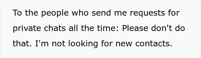 Text image expressing a request to stop sending private chat requests, highlighting the desire for fewer unwanted contacts.