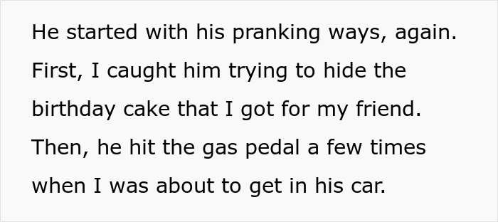 Text about a manchild's pranks going too far, including hiding a cake and hitting the gas pedal.