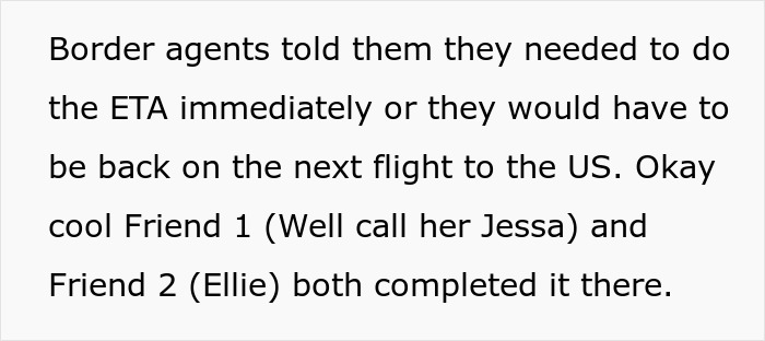 Text discussing a situation at the border where friends had to complete the ETA to avoid returning to the US. Text discussing a situation at the border where friends had to complete the ETA to avoid returning to the US.