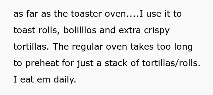 Text discussing toaster oven use for daily tortillas and rolls. Text discussing toaster oven use for daily tortillas and rolls.