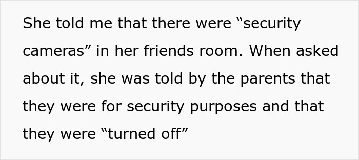 Text about a sleepover camera found in a friend's room, with parents claiming it's for security and turned off. Text about a sleepover camera found in a friend's room, with parents claiming it's for security and turned off.