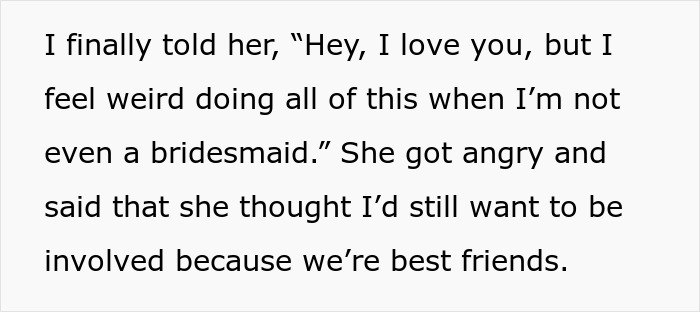A conversation about refusing wedding help due to not being a bridesmaid. A conversation about refusing wedding help due to not being a bridesmaid.