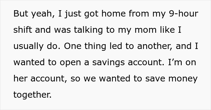 Text about a teen discussing opening a savings account with her mom after a 9-hour shift. Text about a teen discussing opening a savings account with her mom after a 9-hour shift.