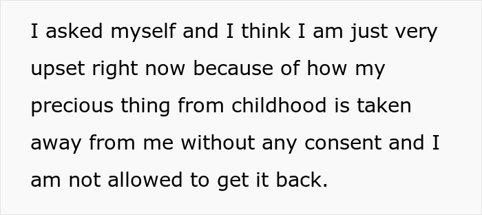 Text expressing emotional distress over losing a cherished childhood item without consent.