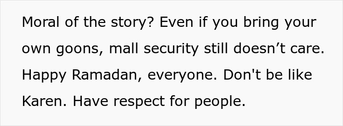 Text highlights a lesson on respect, stating mall security isn't swayed by personal guards, with an emphasis on treating people well. Text highlights a lesson on respect, stating mall security isn't swayed by personal guards, with an emphasis on treating people well.