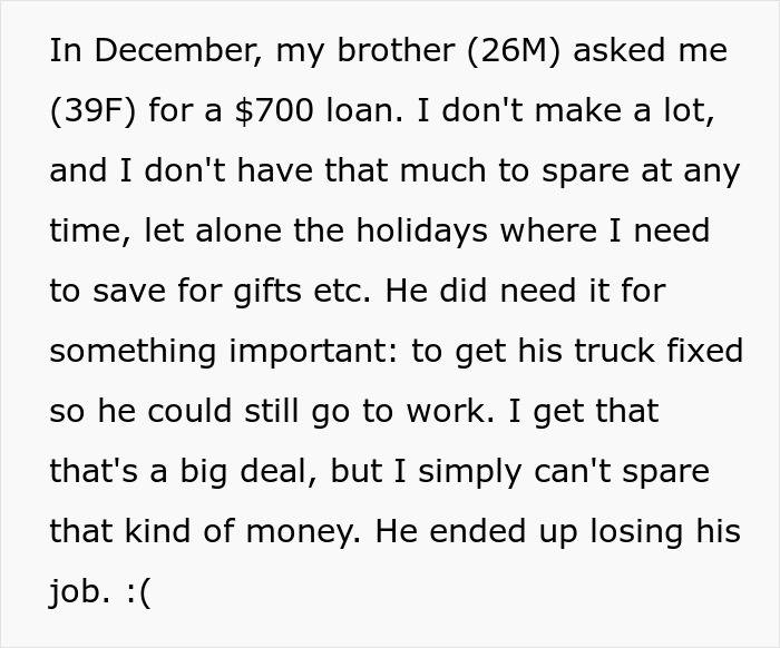 Text narrative about a woman refusing a $700 loan to her brother, causing job loss. Text narrative about a woman refusing a $700 loan to her brother, causing job loss.