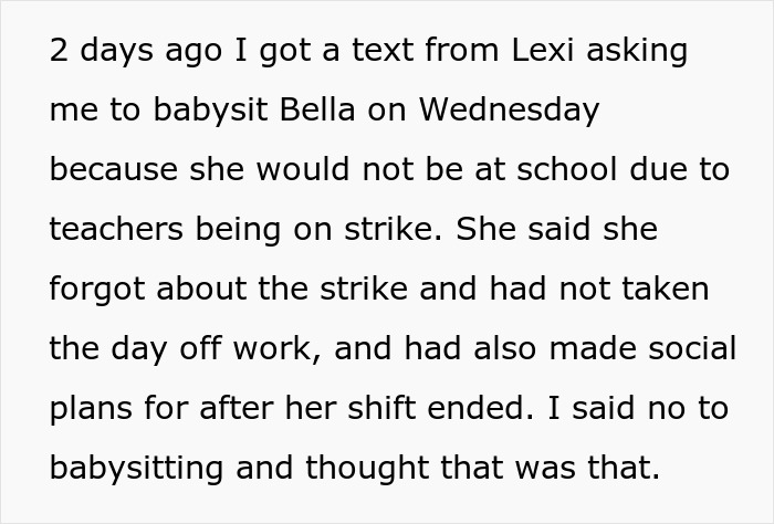 Text exchange about unplanned babysitting due to teacher strike. Woman declines to babysit for brother's girlfriend's child. Text exchange about unplanned babysitting due to teacher strike. Woman declines to babysit for brother's girlfriend's child.