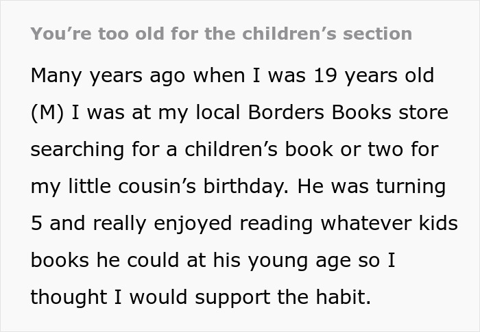 Bookstore clerk tells 19-year-old he's too old for children's section while searching for a gift.