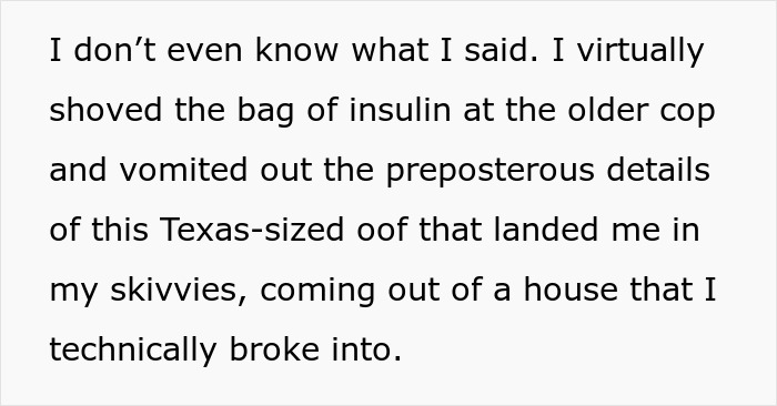 Text about a woman's quest for insulin, narrating how she ended up in trouble after breaking into a house for her meds.